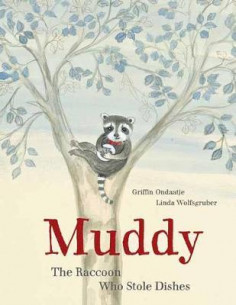 Muddy : The Raccoon Who Stole Dishes