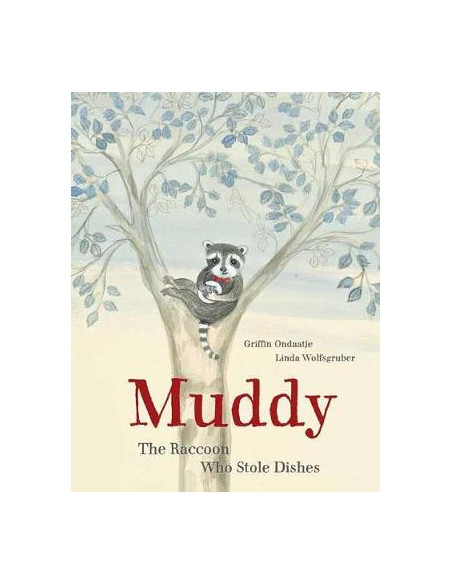 Muddy : The Raccoon Who Stole Dishes