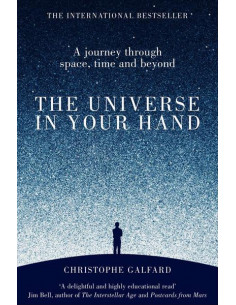 The Universe in Your Hand : A Journey Through Space, Time...