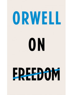 Orwell on Freedom