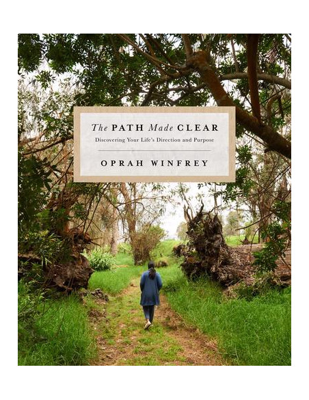 The Path Made Clear : Discovering Your Life's Direction and Purpose