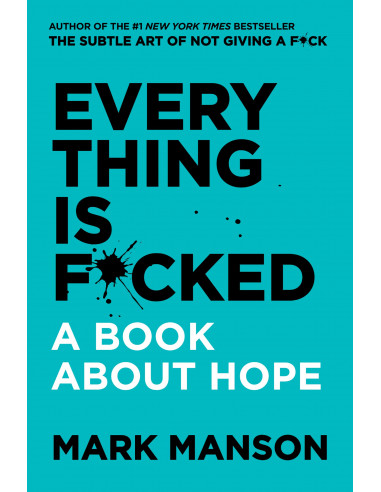 Everything Is F*cked : A Book About Hope