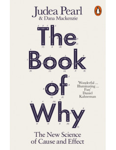 The Book of Why. The New Science of Cause and Effect