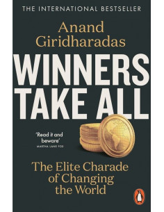 Winners Take All : The Elite Charade of Changing the World