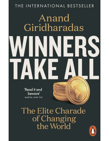 Winners Take All : The Elite Charade of Changing the World