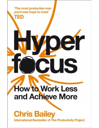 Hyperfocus : How to Work Less to Achieve More