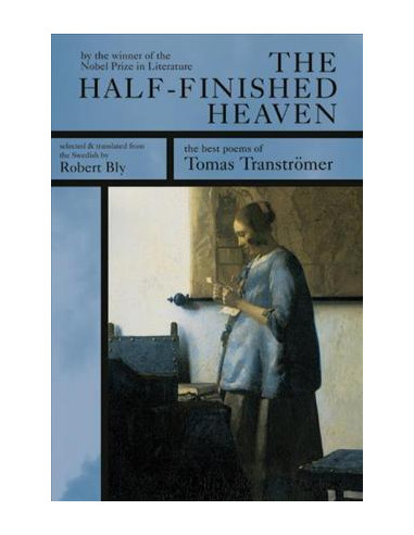 The Half-finished Heaven : The Best Poems of Tomas Transtromer