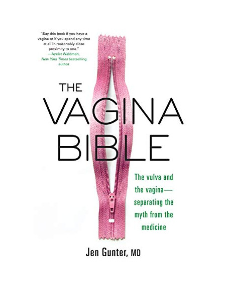 The Vagina Bible : The vulva and the vagina - separating the myth from the medicine