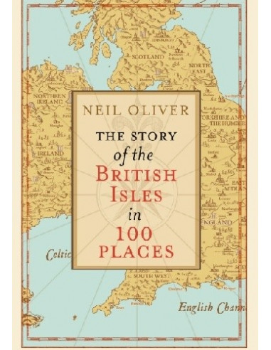 The Story of the British Isles in 100 Places