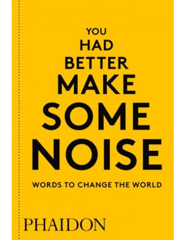 You Had Better Make Some Noise: Words to Change...