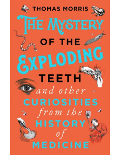 The Mystery of the Exploding Teeth and Other Curiosities...