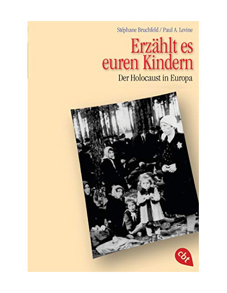 Erzählt es euren Kindern : Der Holocaust in Europa
