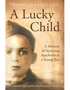 A Lucky Child : A Memoir of Surviving Auschwitz as a...