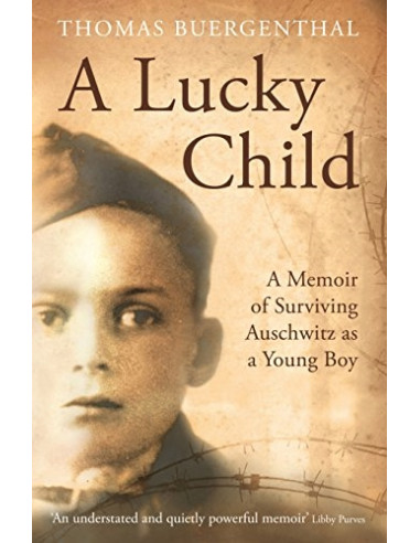 A Lucky Child : A Memoir of Surviving Auschwitz as a Young Boy