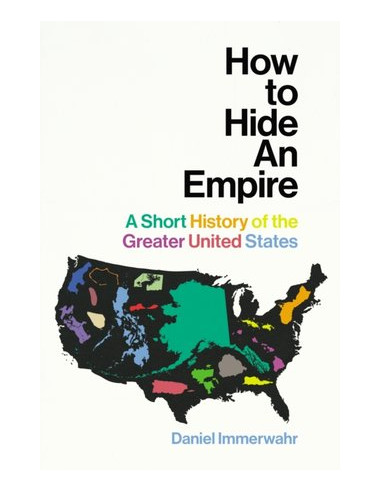 How to Hide an Empire : A Short History of the Greater United States