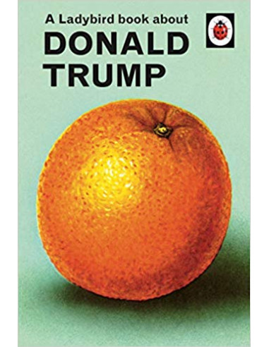 A Ladybird Book About Donald Trump