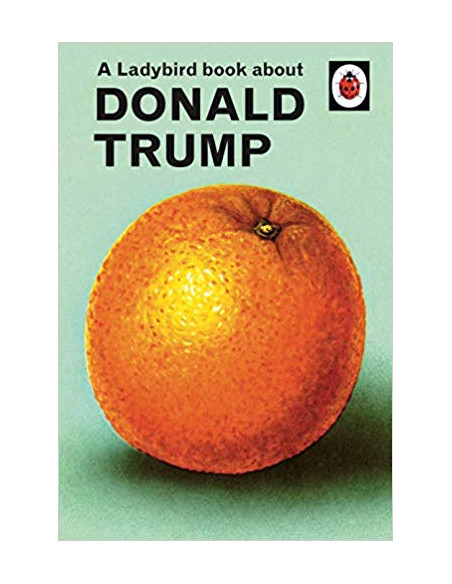 A Ladybird Book About Donald Trump