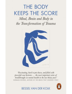 The Body Keeps the Score : Mind, Brain and Body in the...