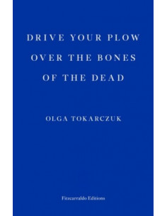 Drive your Plow over the Bones of the Dead