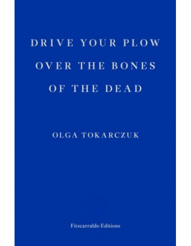 Drive your Plow over the Bones of the Dead