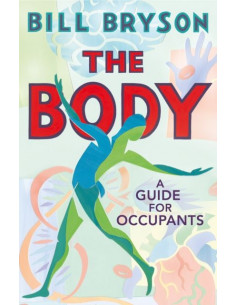 The Body : A Guide for...