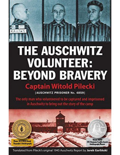 The Auschwitz Volunteer : Beyond Bravery