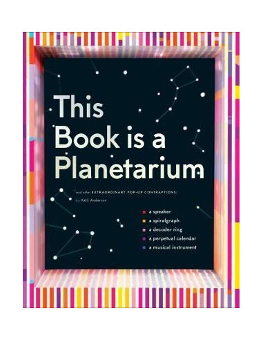 This Book Is a Planetarium: And Other Extraordinary Pop-Up Contraptions