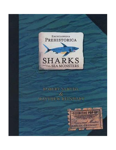 Encyclopedia Prehistorica Sharks and Other Sea Monsters : The Definitive Pop-Up