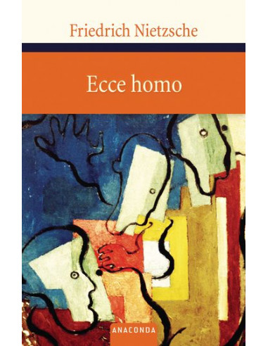 Ecce homo. Wie man wird, was man ist