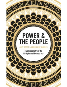 Power & the People : Five Lessons from the Birthplace of...