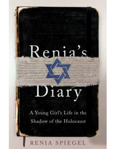 Renia's Diary : A Young Girl's Life in the Shadow of the...