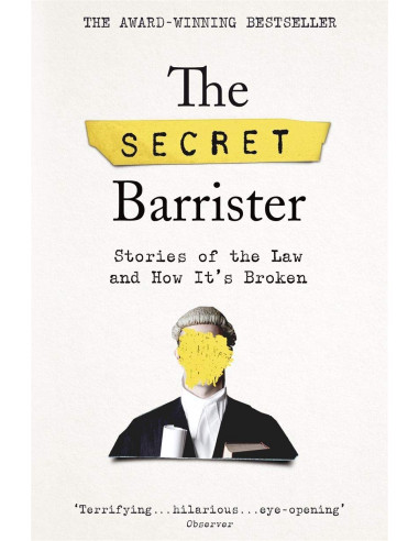 The Secret Barrister : Stories of the Law and How It's Broken