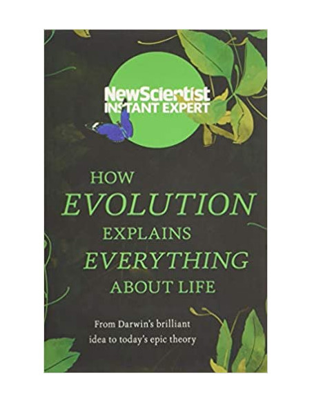 How Evolution Explains Everything About Life