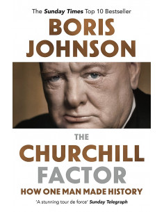 The Churchill Factor : How One Man Made History