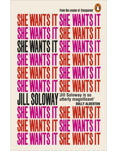 She Wants It : Desire, Power, and Toppling the...