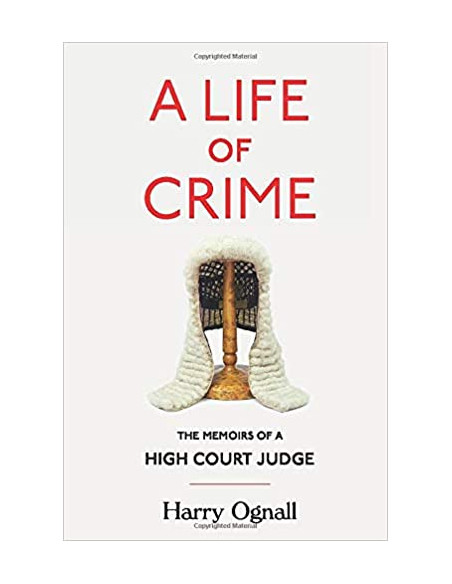 A Life of Crime : The Memoirs of a High Court Judge