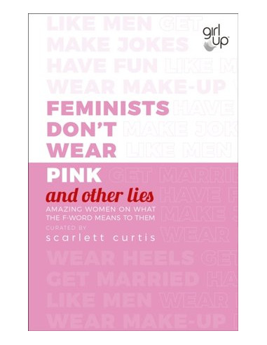 Feminists Don't Wear Pink (and other lies)