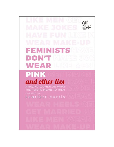 Feminists Don't Wear Pink (and other lies)