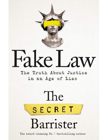 Fake Law : The Truth About Justice in an Age of Lies