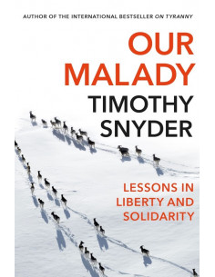 Our Malady : Lessons in Liberty and Solidarity