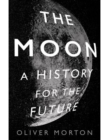 The Moon : A History for the Future