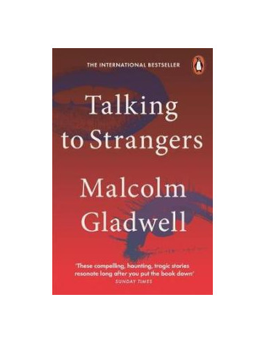 Talking to Strangers : What We Should Know about the People We Don't Know