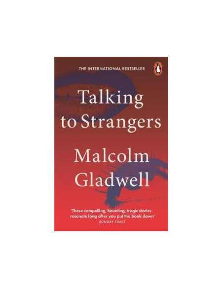 Talking to Strangers : What We Should Know about the People We Don't Know