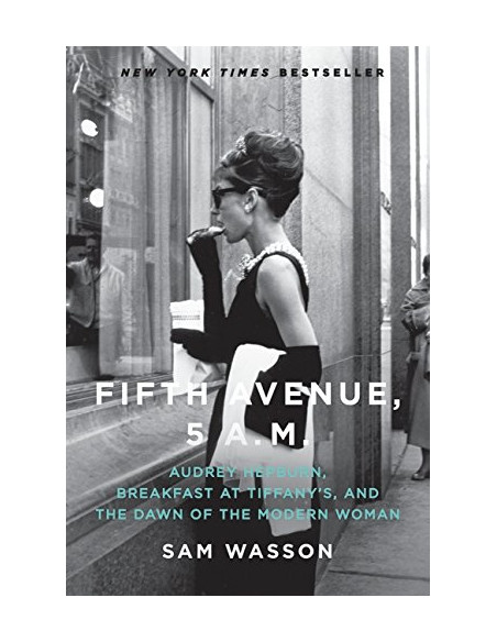 Fifth Avenue, 5 A.M. - Audrey Hepburn, Breakfast at Tiffany's, and The Dawn of the Modern Woman