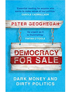 Democracy for Sale : Dark Money and Dirty Politics