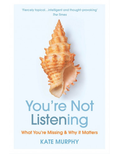 You're Not Listening : What You're Missing and Why It Matters