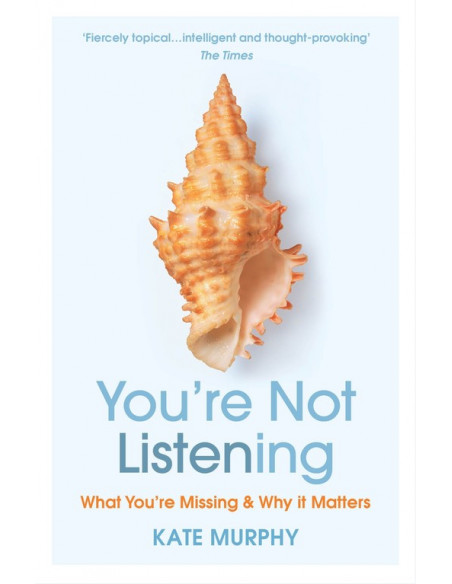 You're Not Listening : What You're Missing and Why It Matters