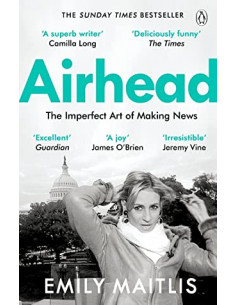 Airhead : The Imperfect Art of Making News