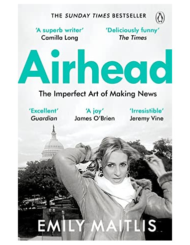 Airhead : The Imperfect Art of Making News