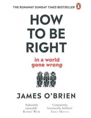 How To Be Right : ... in a world gone wrong